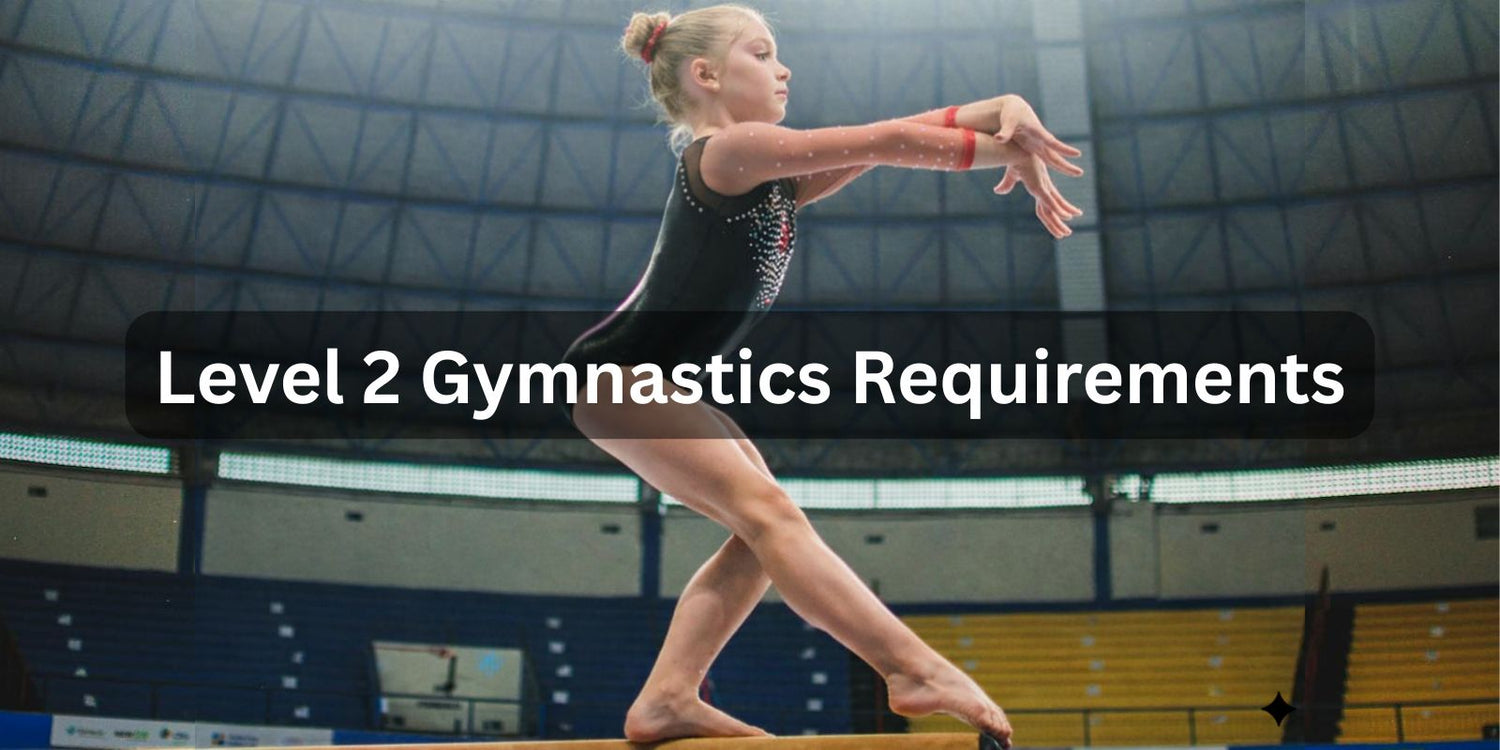 Level 2 Gymnastics Requiremen in 2026: Skills, Readiness, and Parent Guide